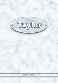 Taylor - Lined Notebook: College Ruled Blank Pages Plus Extra Date Neutral Calendar (12 Months) and Notepad Sketch Designs. Cover Print White Marble Background with Silver-Imitating Name Illustration.