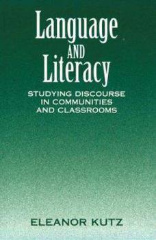 Paperback Language and Literacy: Studying Discourse in Communities and Classrooms Book
