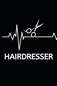 Hairdresser: Blank Lined Notebook/Journal For Hairdressers, Gifts For Hair Stylists, Hairdressers, Women (6" x 9")