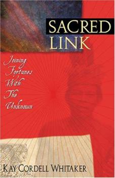 Hardcover Sacred Link: Joining Fortunes with the Unknown Book