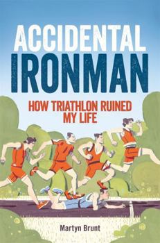 Paperback Accidental Ironman: How Triathlon Ruined My Life Book