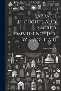 Paperback Sabbath Thoughts And Sacred Communings [ed. By S. Aguilar] Book