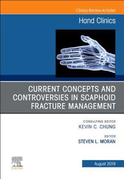 Hardcover Current Concepts and Controversies in Scaphoid Fracture Management, an Issue of Hand Clinics: Volume 35-3 Book