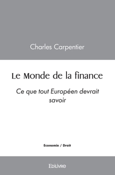 Paperback Le Monde de la finance: Ce que tout Européen devrait savoir [French] Book