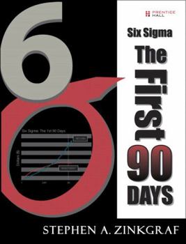 Paperback Six Sigma--The First 90 Days (Paperback) Book