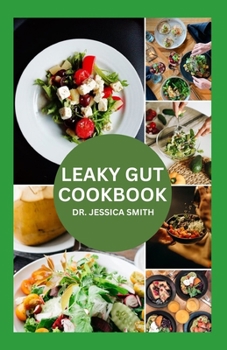 Paperback Leaky Gut Cookbook: Healthy Recipes For Prevention, Management and Heal your Gut Book