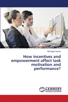 Paperback How incentives and empowerment affect task motivation and performance? Book