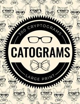 Paperback Catograms: 300 Cryptograms Featuring Fun Cat Trivia and Facts - Large Print [Large Print] Book