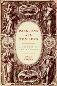 Hardcover Passions and Tempers: A History of the Humours Book