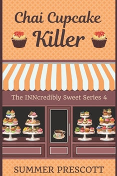 Paperback Chai Cupcake Killer: Book 4 in The INNcredibly Sweet Series Book