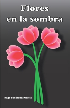 Paperback Flores En La Sombra [Spanish] Book