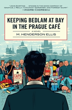 Paperback Keeping Bedlam at Bay in the Prague Cafe Book
