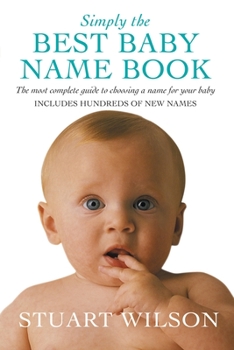 Paperback Simply the Best Baby Name Book: The most complete guide to choosing a name for your baby Book