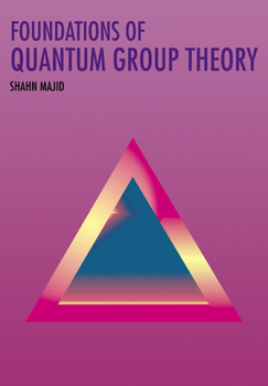 Paperback Foundations of Quantum Group Theory Book