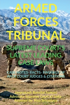 Paperback 'Armed Forces Tribunal' Supreme Court's Latest Leading Case Laws: Case Notes- Facts- Findings of Apex Court Judges & Citations Book