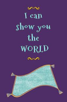 Paperback I Can Show You the World: Blank Journal and Movie Quote Book