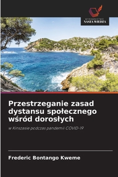 Przestrzeganie zasad dystansu spolecznego wsród doroslych (Polish Edition)