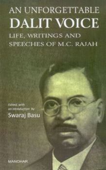 Hardcover An Unforgettable Dalit Voice: Life, Writings and Speeches of M.C. Rajah Book
