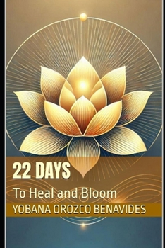 22 Days: To Heal and Bloom