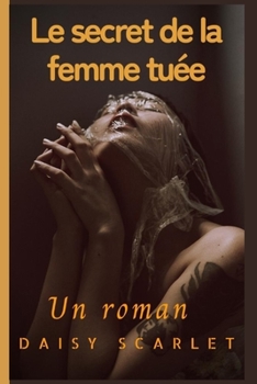 Paperback Le secret de la femme tuée: Un roman [French] Book