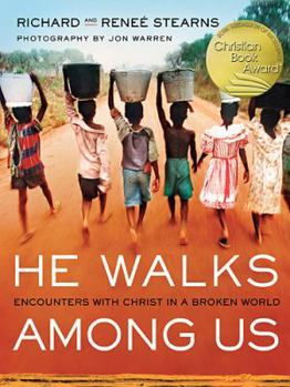 Hardcover He Walks Among Us: Encounters with Christ in a Broken World Book