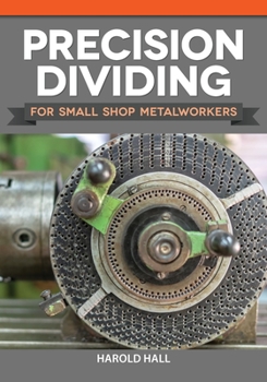 Paperback Precision Dividing for Small Shop Metalworkers Book