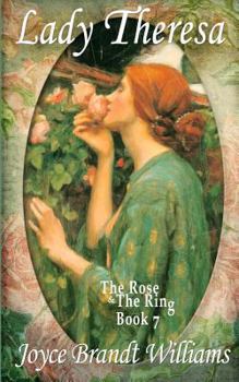 Lady Theresa - Book #7 of the Rose & The Ring