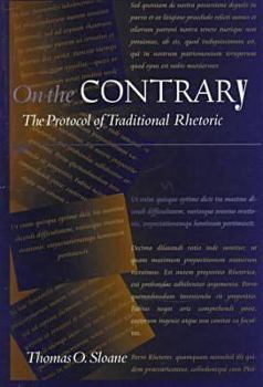 Hardcover On the Contrary: The Protocol of Traditional Rhetoric Book