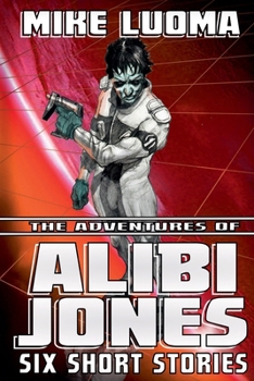 Paperback The Adventures of Alibi Jones: Six Short Stories Book