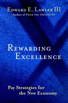 Hardcover Rewarding Excellence: Pay Strategies for the New Economy Book