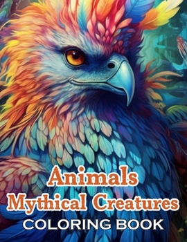 Paperback Animals Mythical Creatures Coloring Book: 100+ Unique and Beautiful Designs for All Ages Book