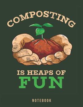 Paperback Composting Is Heaps Of Fun: Organic Gardening Pun Notebook Book