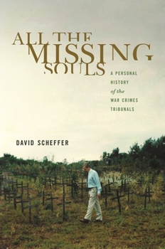 Hardcover All the Missing Souls: A Personal History of the War Crimes Tribunals Book