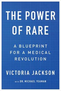 Hardcover The Power of Rare: A Blueprint for a Medical Revolution Book