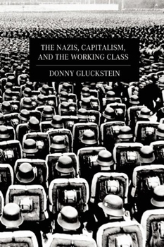 Paperback The Nazis, Capitalism, and the Working Class Book