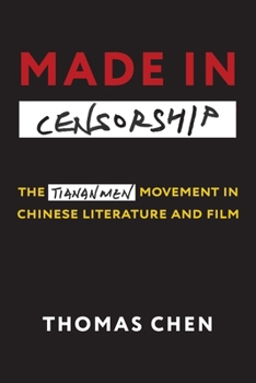 Paperback Made in Censorship: The Tiananmen Movement in Chinese Literature and Film Book
