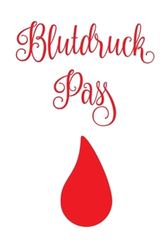 Blutdruckpass: Notizbuch Blutdruck; 120 Seiten; A5; Wenn man hohen Blutdruck hat sollt man genau buch über seine Blutdruckwerte führen. Ihr findet ... Einträge zu verfassen. (German Edition)