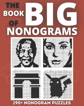 Paperback The Big Nonogram Book: Fun Japanese crossword puzzles, Know as Hanjie Puzzle Books, Picross or Griddlers Logic Puzzles Black and White Book