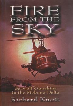 Paperback Fire from the Sky: Seawolf Gunships in the Mekong Delta Book