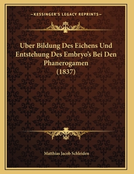 Paperback Uber Bildung Des Eichens Und Entstehung Des Embryo's Bei Den Phanerogamen (1837) [German] Book