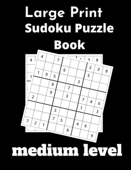 Paperback Large print sudoko puzzle book medium level: 100 funny Sudoku Puzzles and Solutions Brain Games - Perfect for medium Easy To Read Format In Large Prin [Large Print] Book