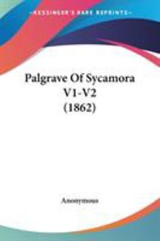 Paperback Palgrave Of Sycamora V1-V2 (1862) Book