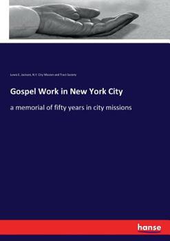 Paperback Gospel Work in New York City: a memorial of fifty years in city missions Book