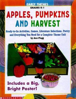 Paperback Apples, Pumpkins and Harvest: Ready-To-Go Activities, Games, Literature Selections, Poetry, and Everything You Need for a Complete Theme Unit Book
