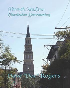 Paperback Through My Lens: Charleston Lowcountry Book