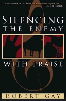 Paperback Silencing the Enemy with Praise Book