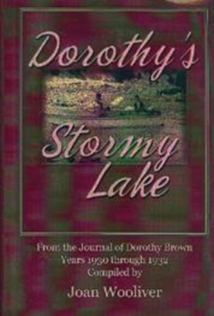 Hardcover Dorothy's Stormy Lake: From the Journal of Dorothy Brown. Years 1930 Through 1932 Book