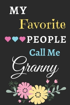 My Favorite People Call Me Granny: lined notebook,Gift for mothers,grandma
