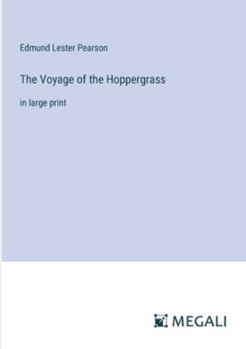 Paperback The Voyage of the Hoppergrass: in large print Book