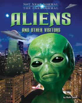 Aliens and Other Visitors - Book  of the Not Near Normal: The Paranormal